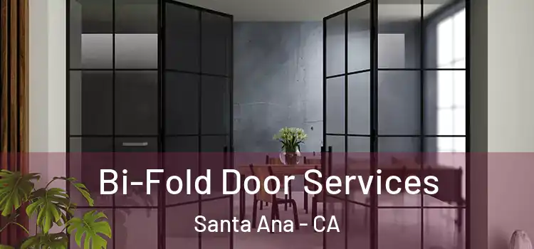 Bi-Fold Door Services Santa Ana - CA