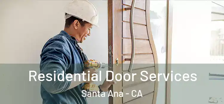 Residential Door Services Santa Ana - CA